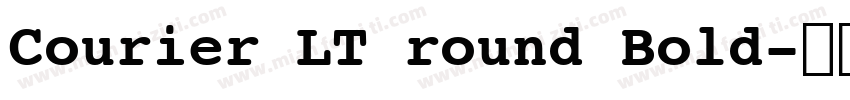 Courier LT round Bold字体转换